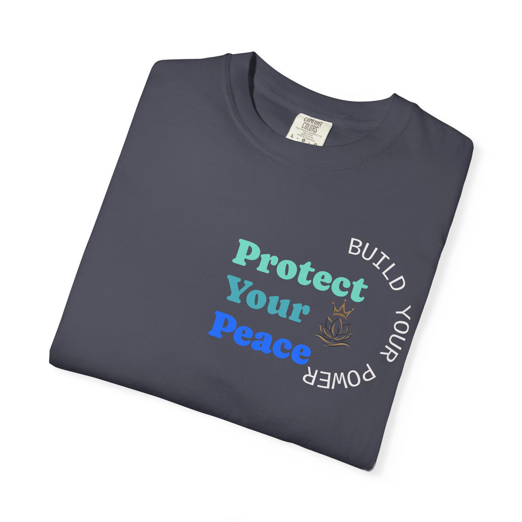 Protect Your Peace T-Shirt — "Build Your Power" Comfort Tee