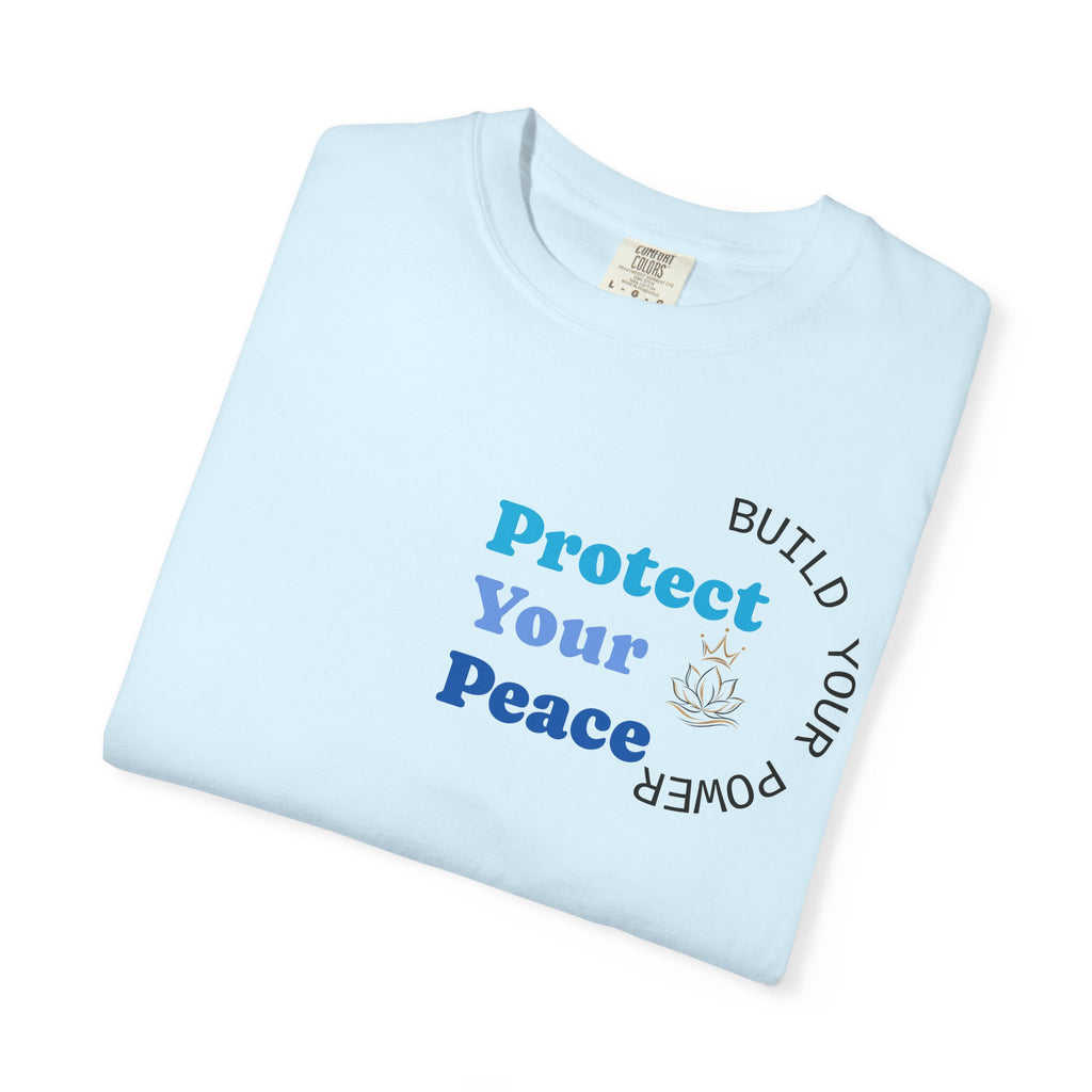 Protect Your Peace T-Shirt — "Build Your Power" Comfort Tee