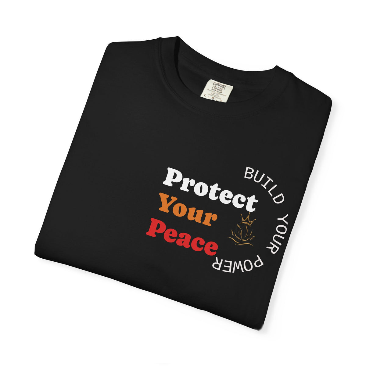 Protect Your Peace T-Shirt — "Build Your Power" Comfort Tee