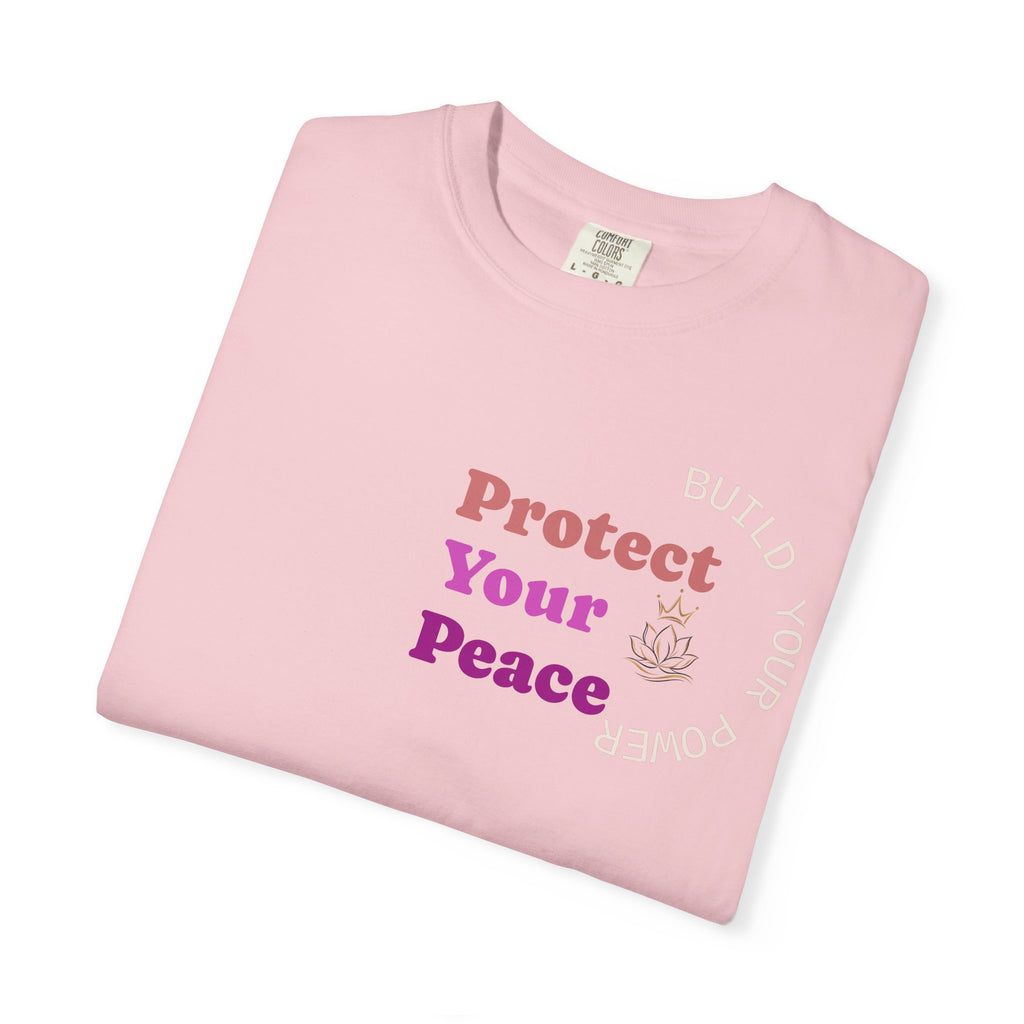 Protect Your Peace T-Shirt — "Build Your Power" Comfort Tee