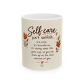 Self Care Isn't Selfish Ceramic Mug — Inspirational Fall Coffee Cup (11oz/15oz)